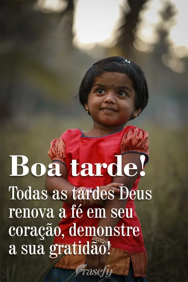 Todas as tardes Deus renova a fé em seu coração, demonstre a sua gratidão! Boa tarde!