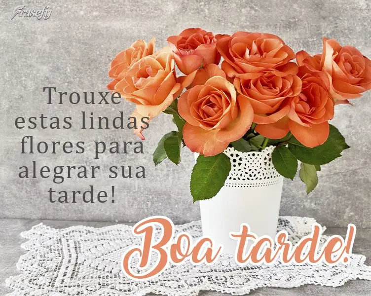 Trouxe estas lindas flores para alegrar sua tarde!  Boa tarde!