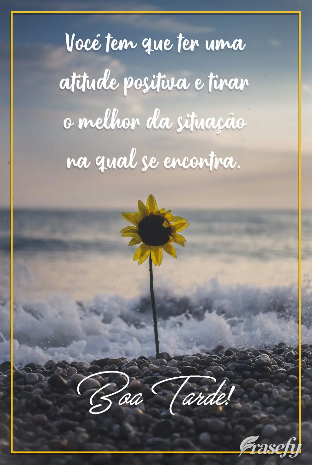 Você tem que ter uma atitude positiva e tirar o melhor da situação na qual se encontra. Boa Tarde!