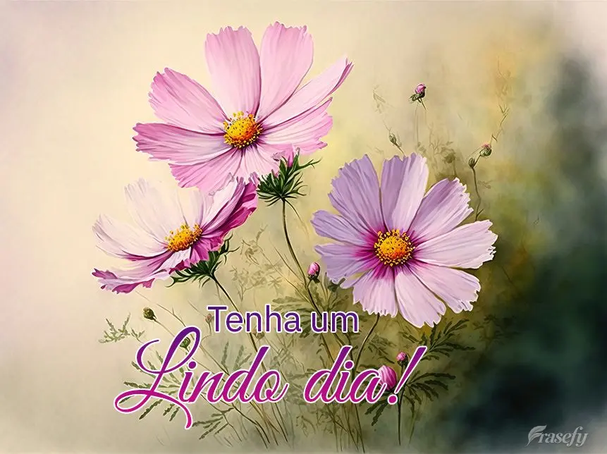 Tenha um Lindo dia!