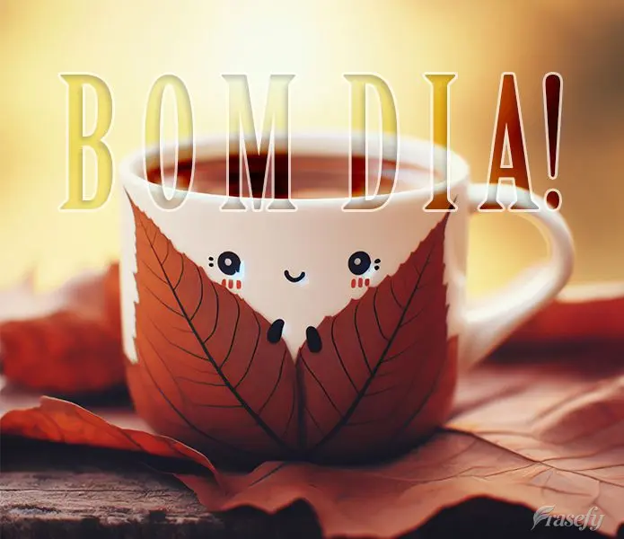Bom dia!