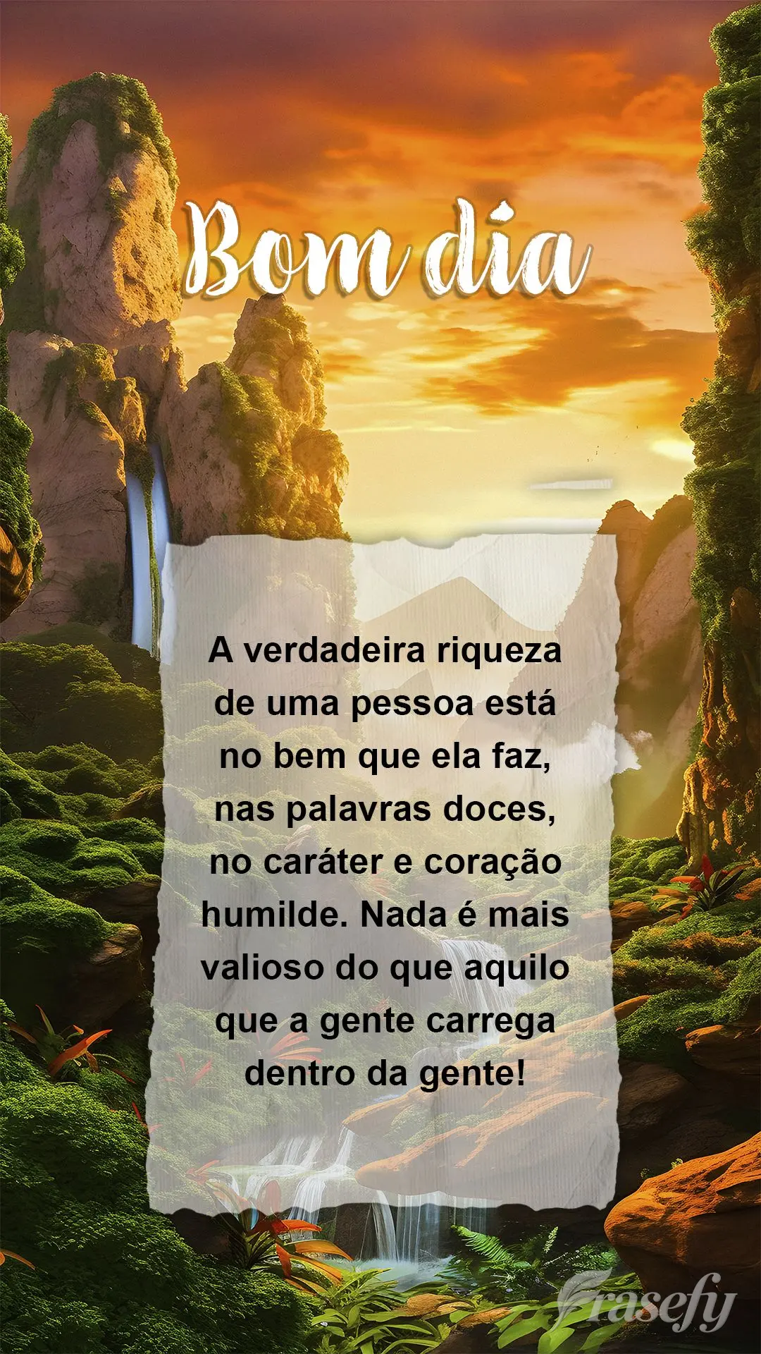 A verdadeira riqueza de uma pessoa está no bem que ela faz, nas palavras doces, no caráter e coração humilde. Nada é mais valioso do que aquilo que ...