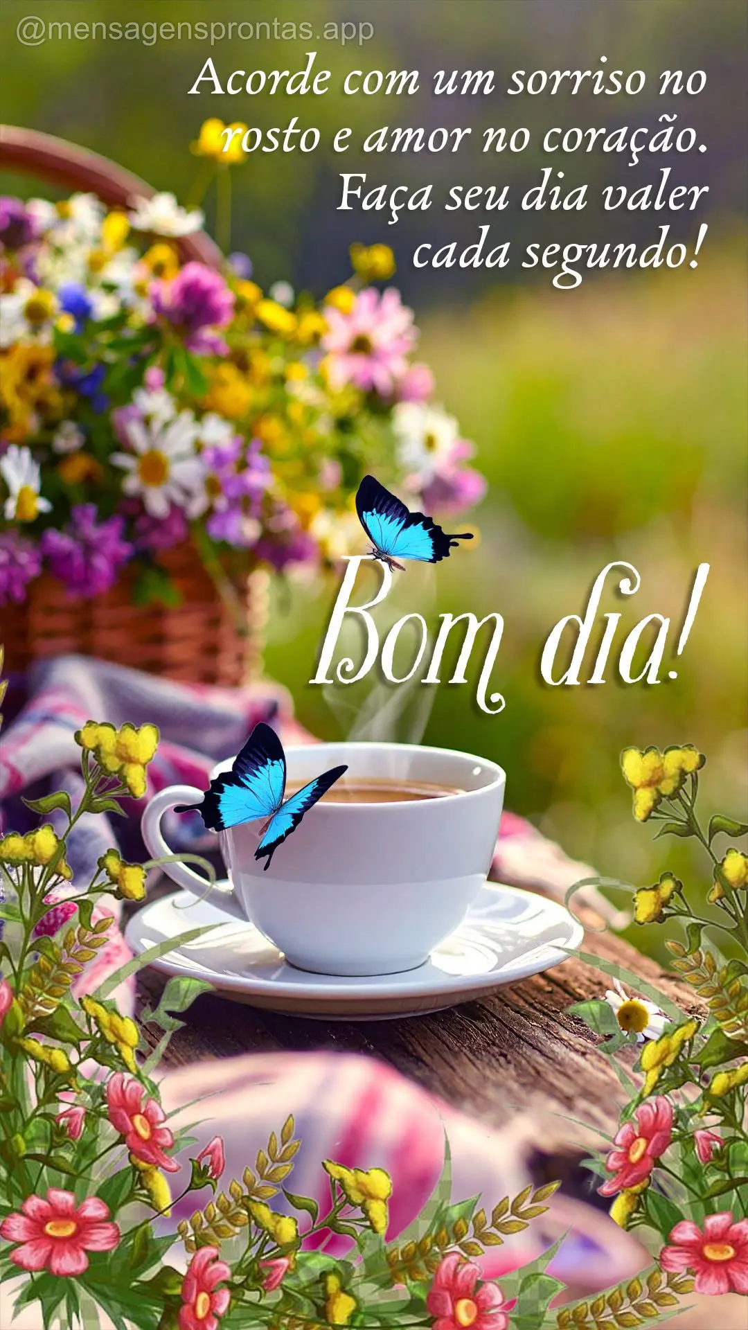 Acorde com um sorriso no rosto e amor no coração. Faça seu dia valer cada segundo! Bom dia!