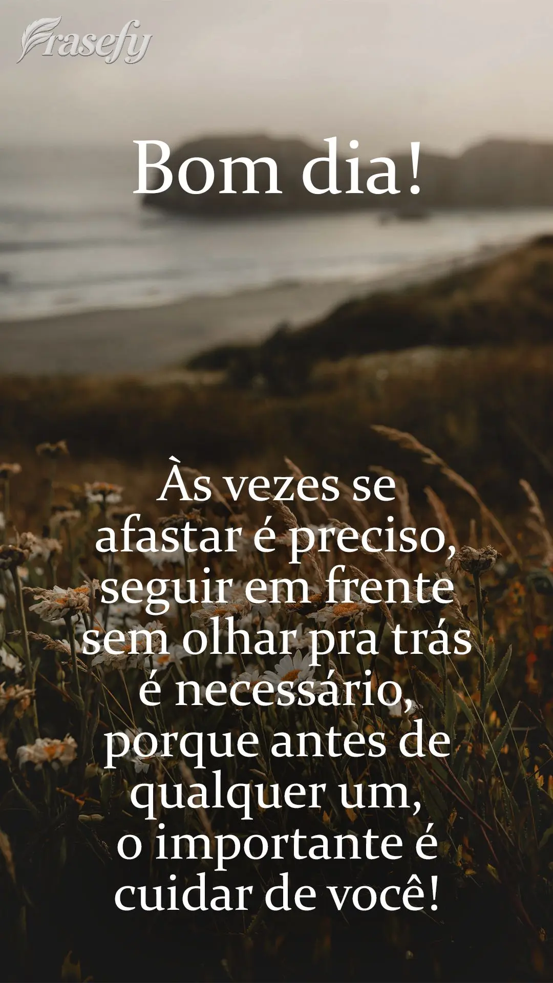 As vezes se afastar é preciso, seguir em frente sem olhar pra trás é necessário. Por que antes de qualquer um, o importante é cuidar de você!  Bom ...