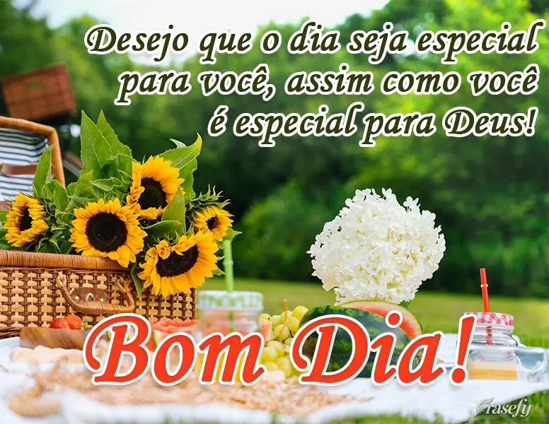 Desejo que o dia seja especial para você, assim como você é especial para Deus!  Bom Dia!