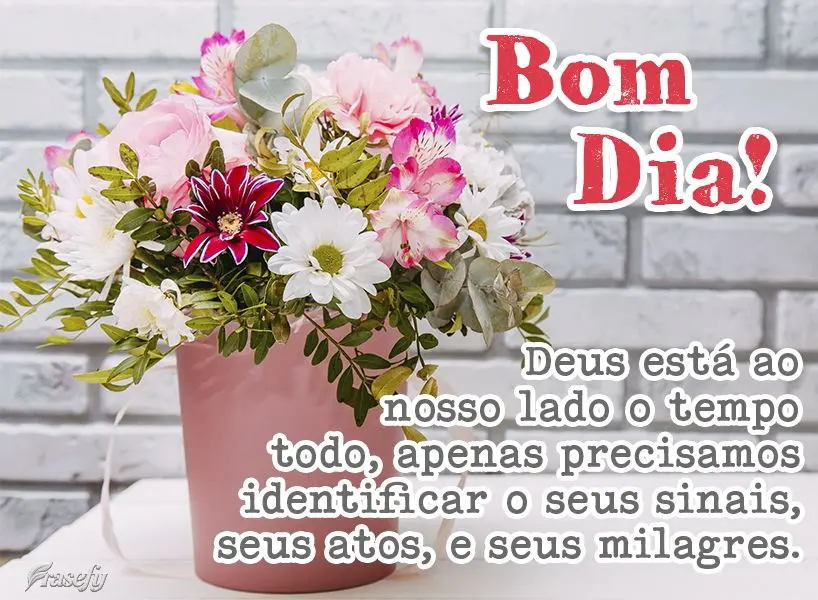 Deus está ao nosso lado o tempo todo, apenas precisamos identificar o seus sinais, seus atos e seus milagres. Bom dia!