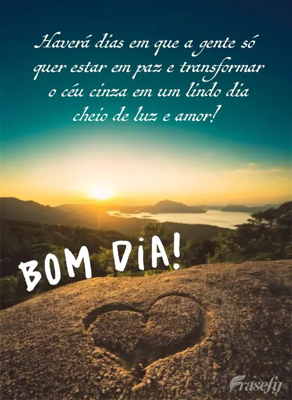 Haverá dias em que a gente só quer estar em paz e transformar o céu cinza em um lindo dia cheio de luz e amor! Bom dia!