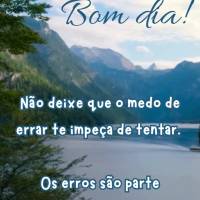 Não deixe que o medo de errar te impeça de tentar. 

Os erros são parte fundamental do nosso crescimento e aprendizado. Bom dia!