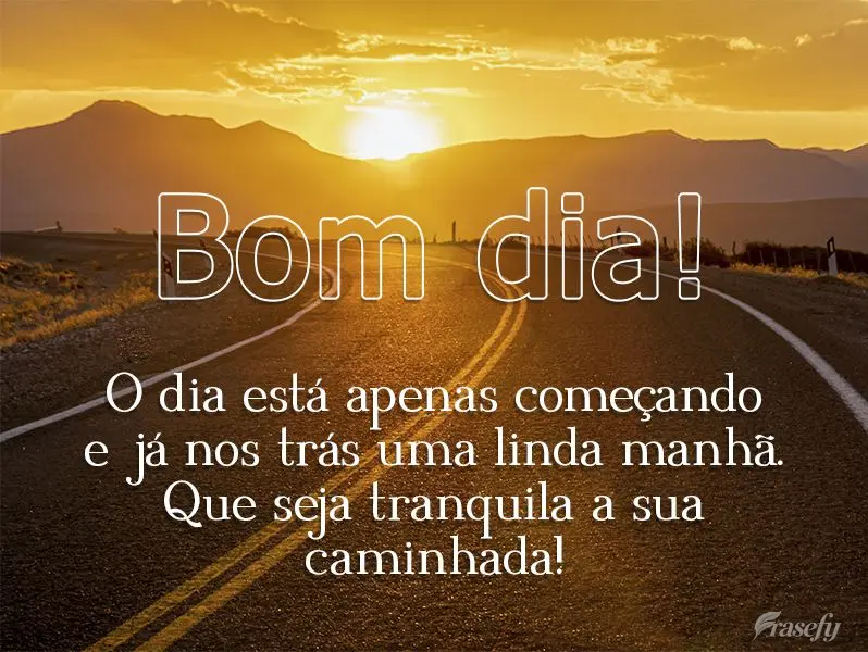 O dia está apenas começando e já nos trás uma linda manhã. Que seja tranquila a sua caminhada! Bom dia! 