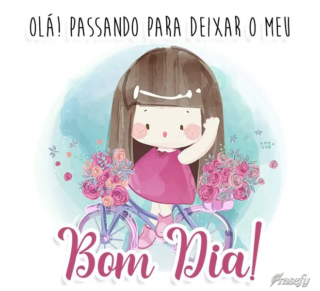 Olá! Passando para deixar o meu
  Bom Dia!