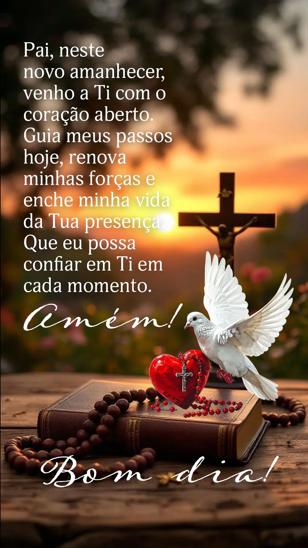 Pai, neste novo amanhecer, venho a Ti com o coração aberto. Guia meus passos hoje, renova minhas forças e enche minha vida da Tua presença. Que eu po...
