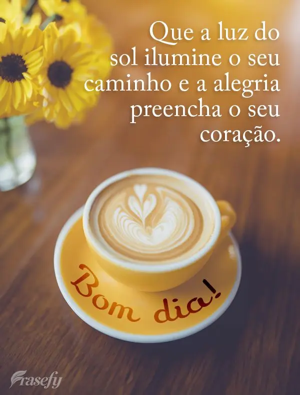Que a luz do sol ilumine o seu caminho e a alegria preencha o seu coração. Bom dia! 