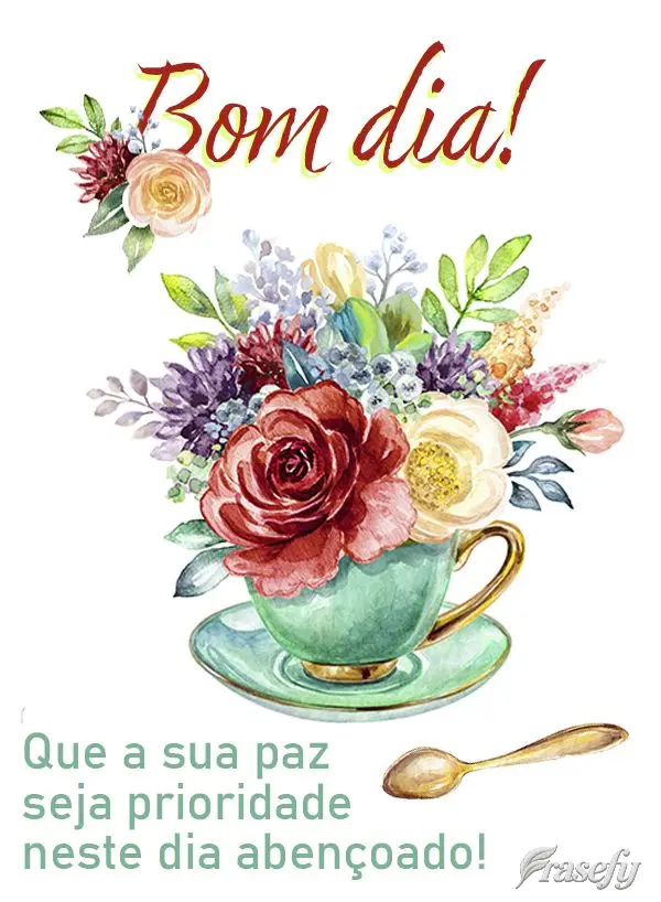 Que a sua paz seja prioridade neste dia abençoado! Bom dia! 