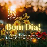 Que as bênçãos mais lindas invadam o seu dia! Bom dia!