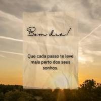 Bom dia!
Que cada passo te leve mais perto dos seus sonhos.