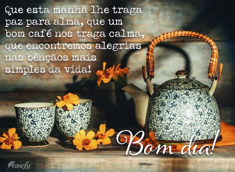 Que esta manhã lhe traga paz para a alma. Que um bom café nos traga calma e que encontremos alegrias nas bênçãos mais simples da vida!  Bom dia!