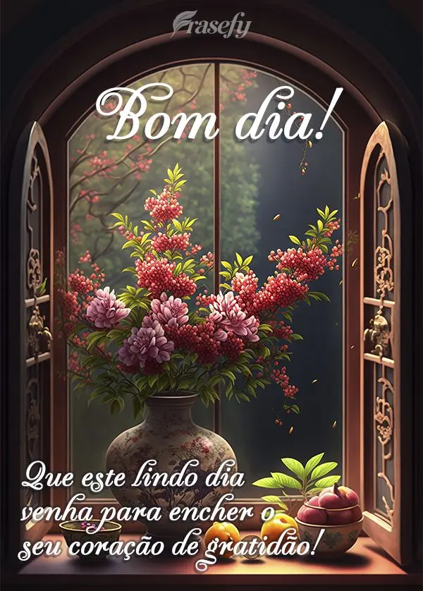 Que este lindo dia venha para encher o seu coração de gratidão! Bom dia!
