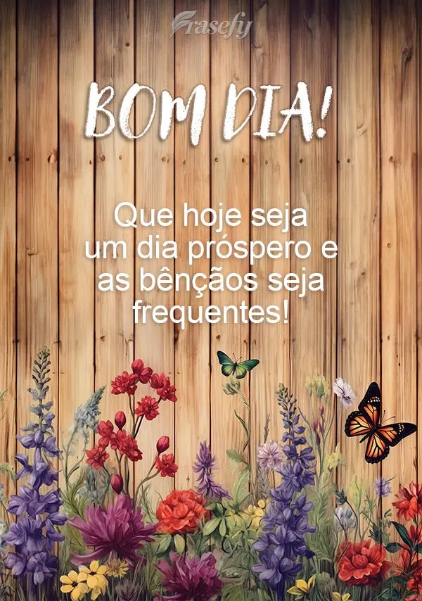 Que hoje seja um dia próspero e as bênçãos seja frequentes! Bom dia!