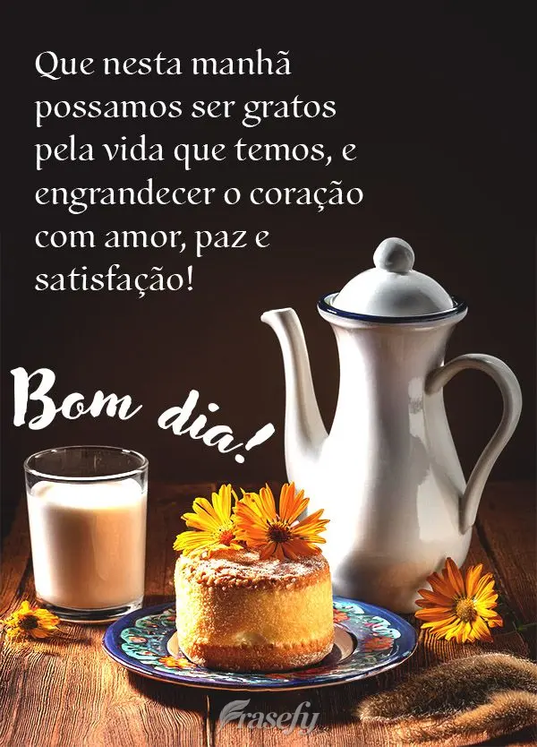 Que nesta manhã possamos ser gratos pela vida que temos, e engrandecer o coração com amor, paz e satisfação!  Bom dia!