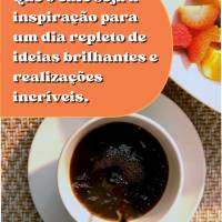 Que o café seja a inspiração para um dia repleto de ideias brilhantes e realizações incríveis. Bom Dia!