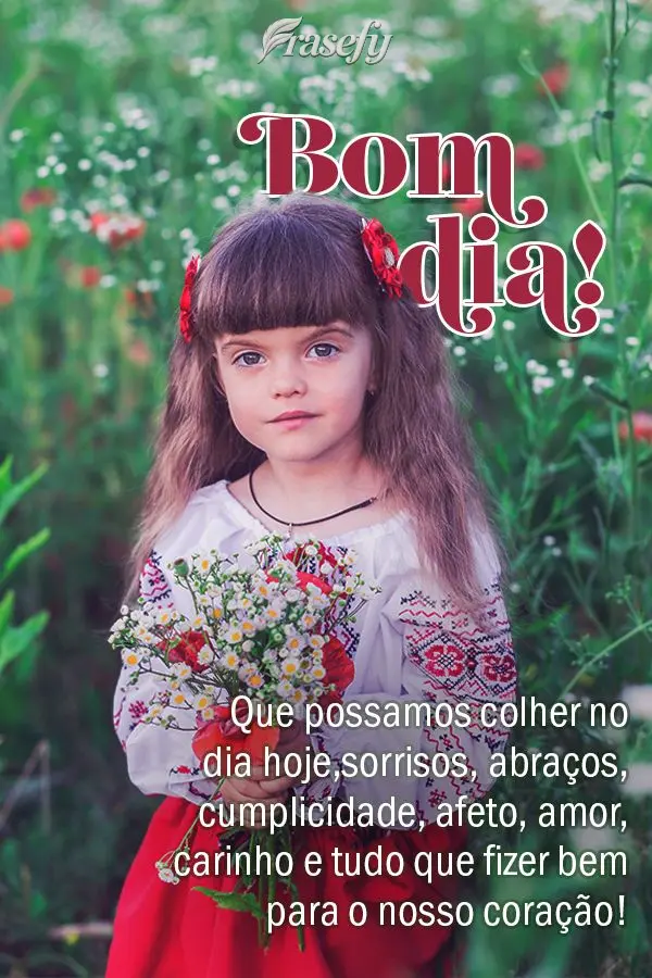 Que possamos colher no dia hoje, sorrisos, abraços, cumplicidade, afeto, amor, carinho e tudo que fizer bem para o nosso coração! Bom dia!