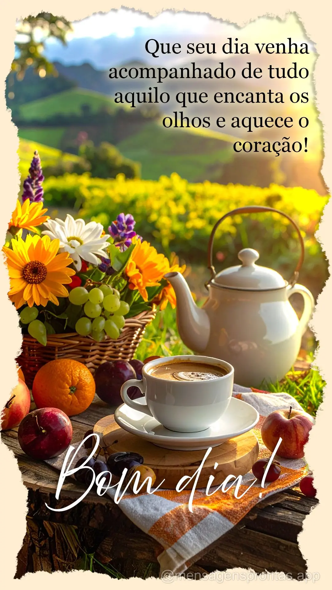 Que seu dia venha acompanhado de tudo aquilo que encanta os olhos e aquece o 
coração! Bom dia!
