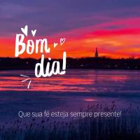 Que sua fé esteja sempre presente! Bom dia!