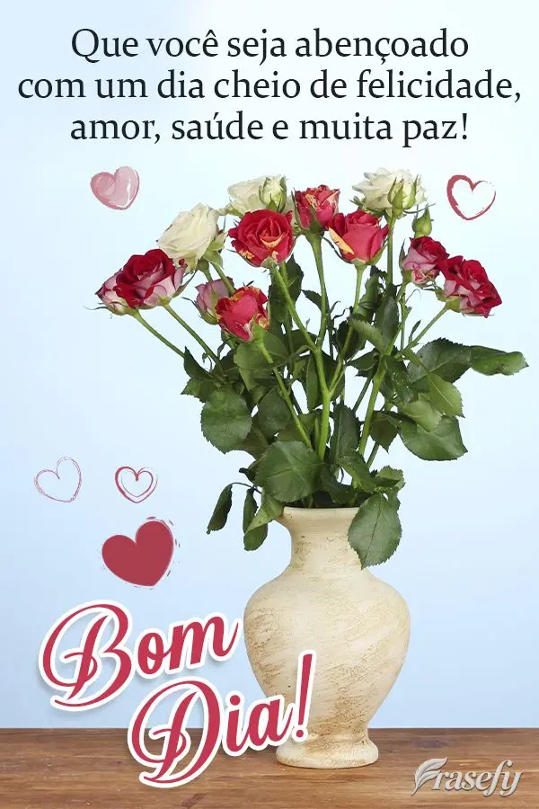 Que você seja abençoado com um dia cheio de felicidade, amor, saúde e muita paz!