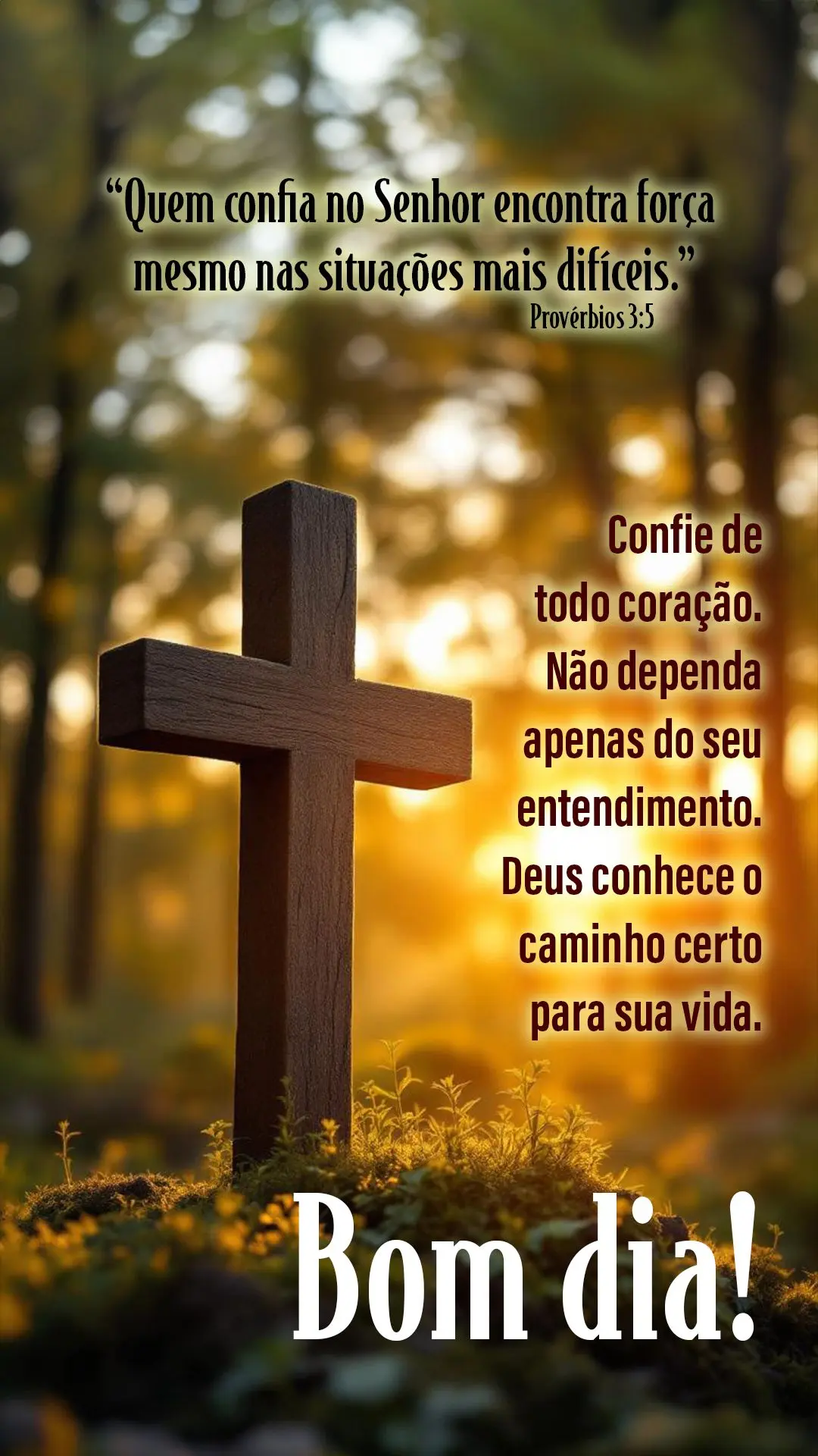 🌅 Bom dia! Quem confia no Senhor encontra força mesmo nas situações mais difíceis. Provérbios 3:5 nos ensina: confie de todo coração. Não depe...