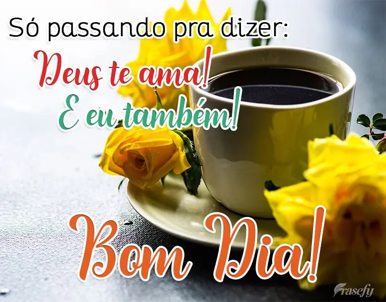 Só passando pra dizer: Deus te ama! E eu também!  Bom Dia!