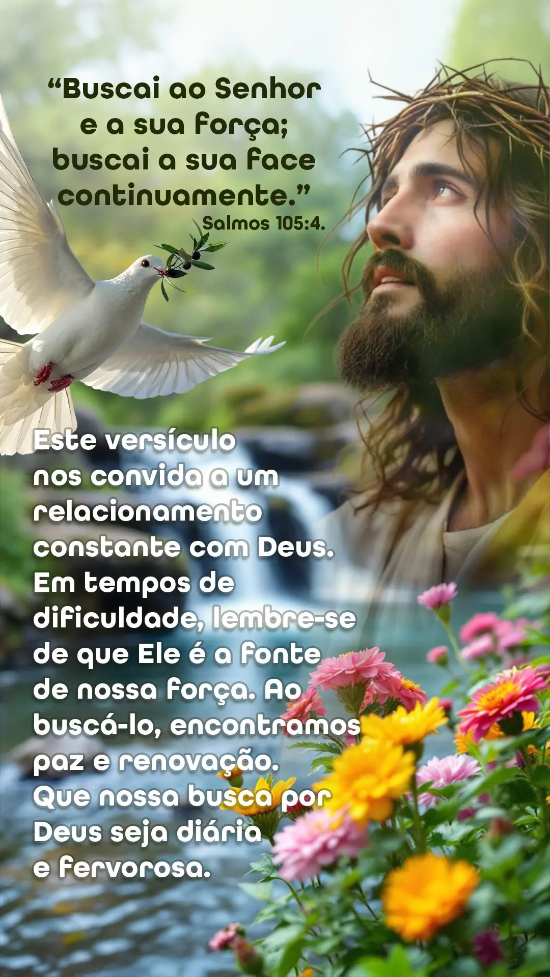 "Buscai ao Senhor e a sua força; buscai a sua face continuamente." - Salmos 105:4. Este versículo nos convida a um relacionamento constante com Deus. E...