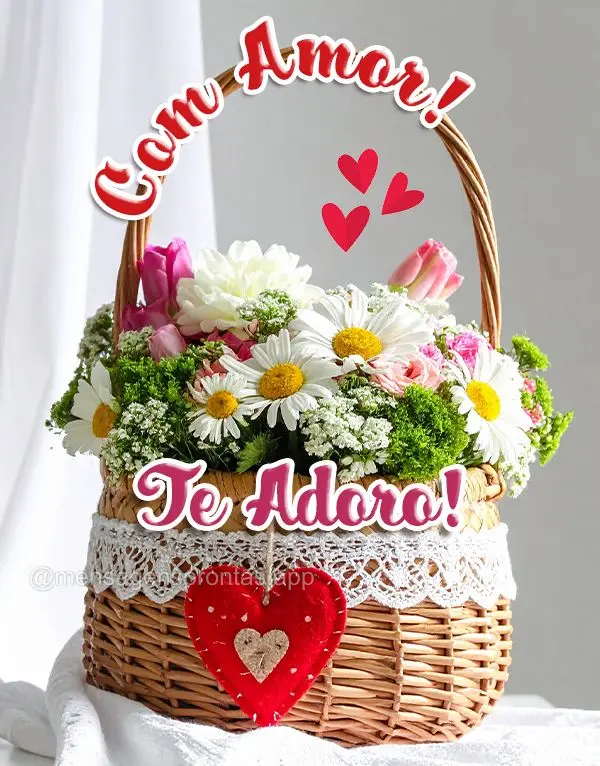 Com Amor! Te adoro!