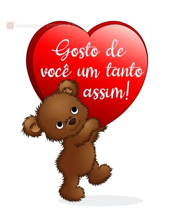 Gosto de você um tanto assim!

