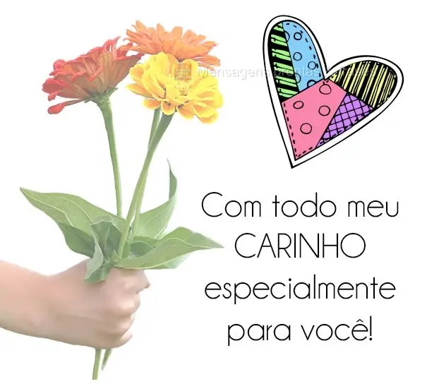 Com todo meu carinho especialmente para você!
