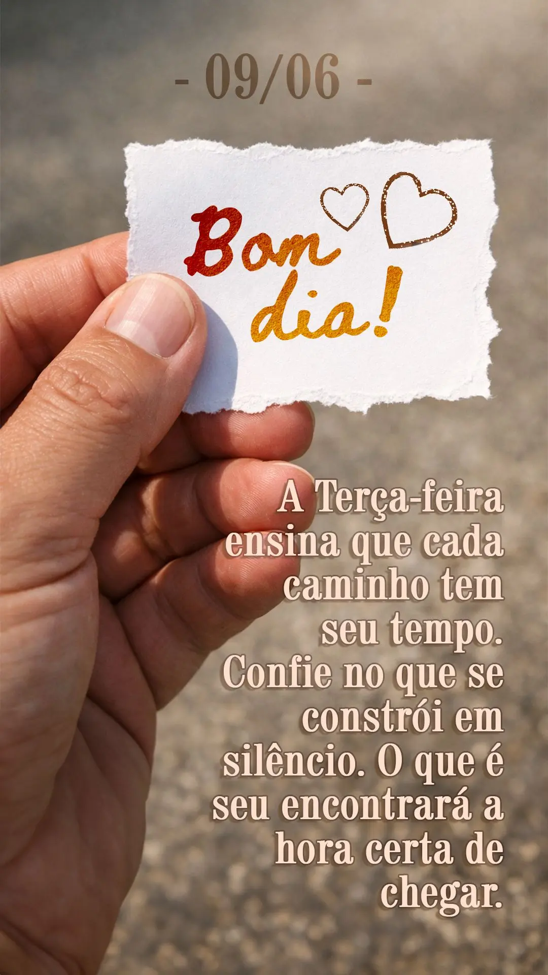A terça-feira ensina que cada caminho tem seu tempo. Confie no que se constrói em silêncio. O que é seu encontrará a hora certa de chegar.