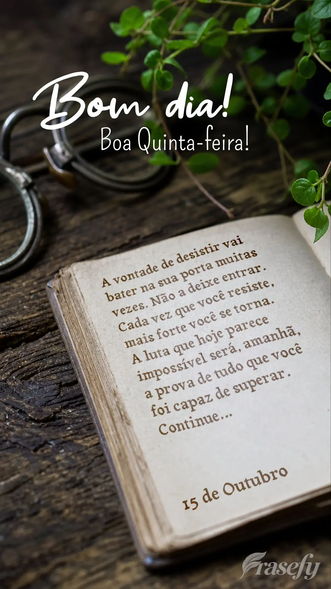 A vontade de desistir vai bater na sua porta muitas vezes. Não a deixe entrar. Cada vez que você resiste, mais forte você se torna. A luta que hoje pa...