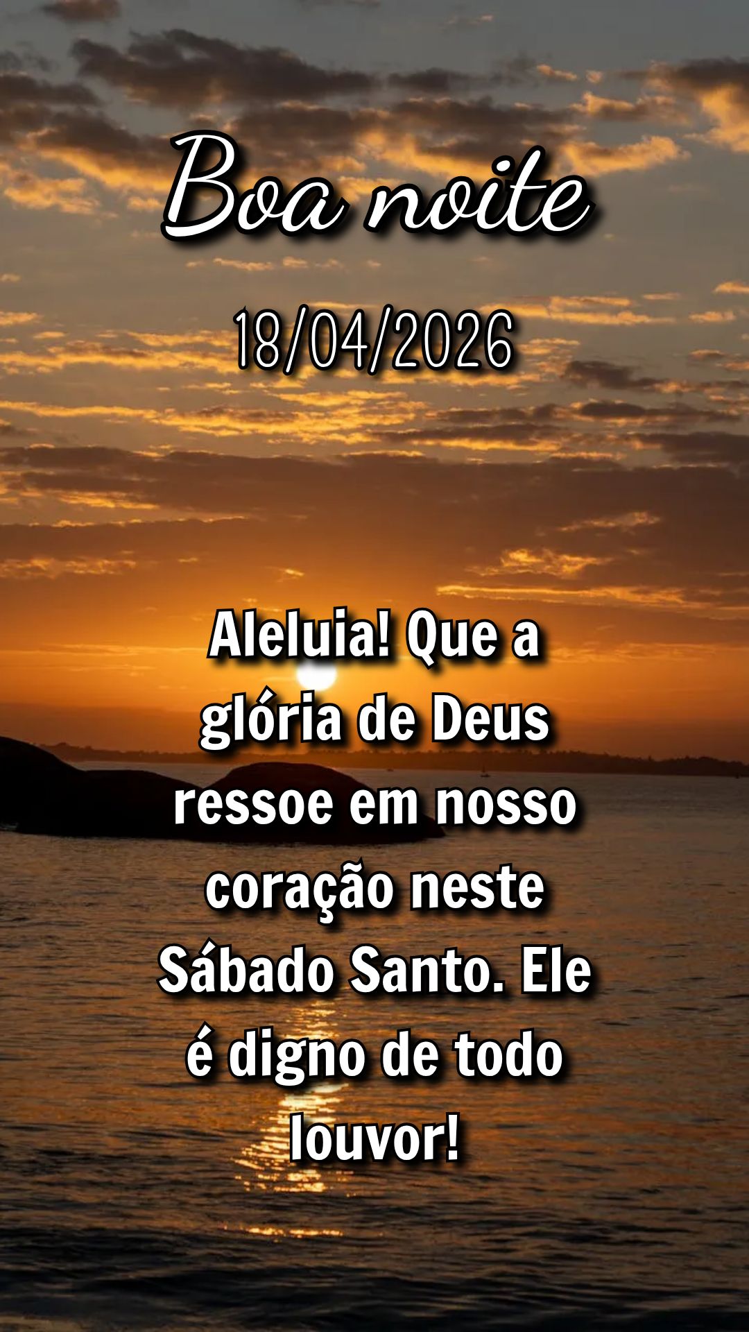 Aleluia! Que a glória de Deus ressoe em nosso coração neste Sábado Santo. Ele é digno de todo louvor!