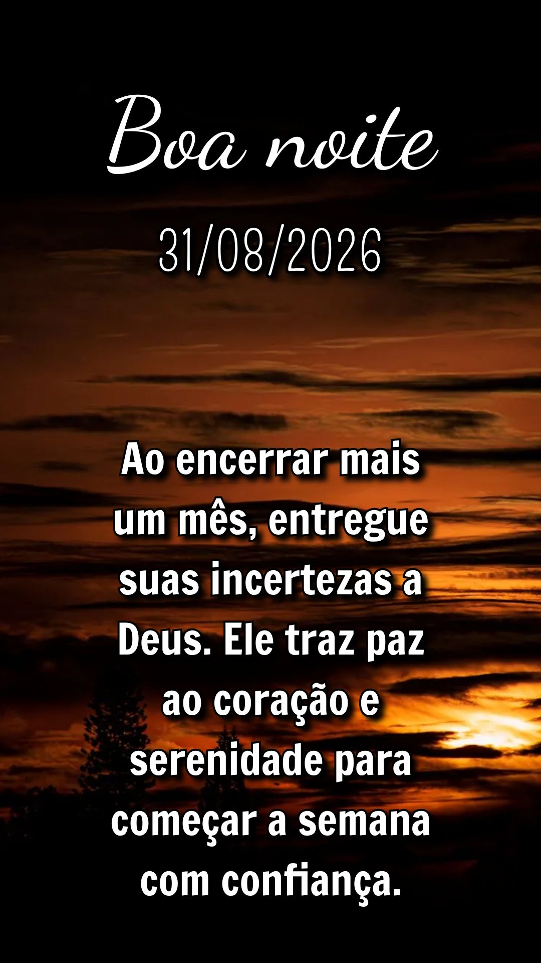 Ao encerrar mais um mês, entregue suas incertezas a Deus. Ele traz paz ao coração e serenidade para começar a semana com confiança.
