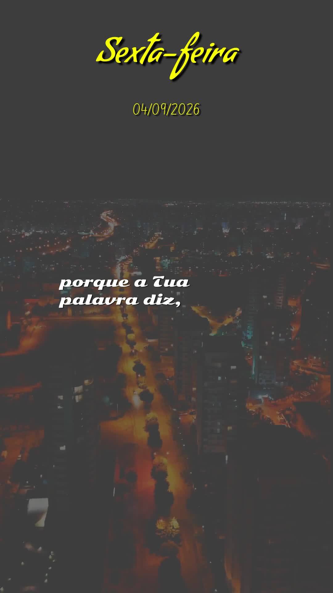 Boa noite, Senhor. Nesta sexta-feira, 4 de Setembro de 2026, no silêncio desta noite, eu me coloco na tua presença. Obrigado por mais um dia vivido, po...