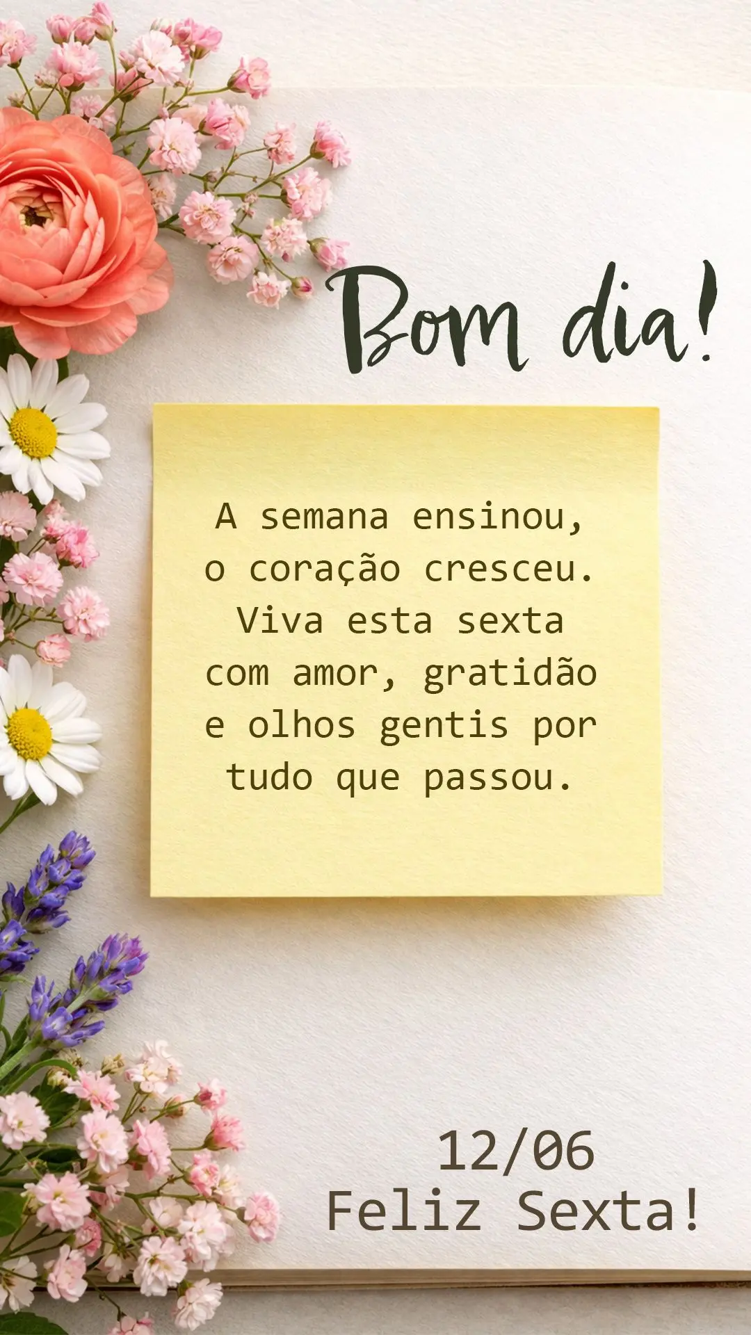 Bom dia! A semana ensinou, o coração cresceu. Viva esta sexta com amor, gratidão e olhos gentis por tudo que passou.