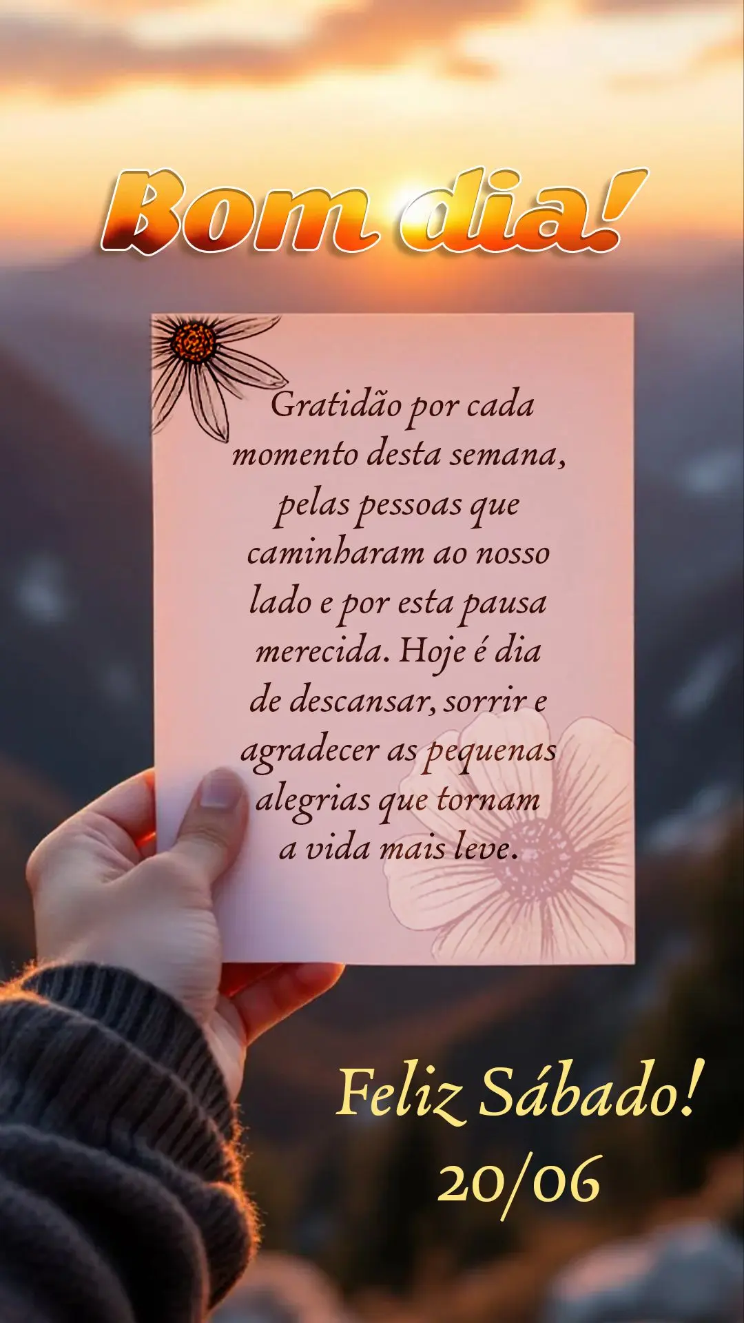Bom dia e feliz sábado! Gratidão por cada momento desta semana, pelas pessoas que caminharam ao nosso lado e por esta pausa merecida. Hoje é dia de de...