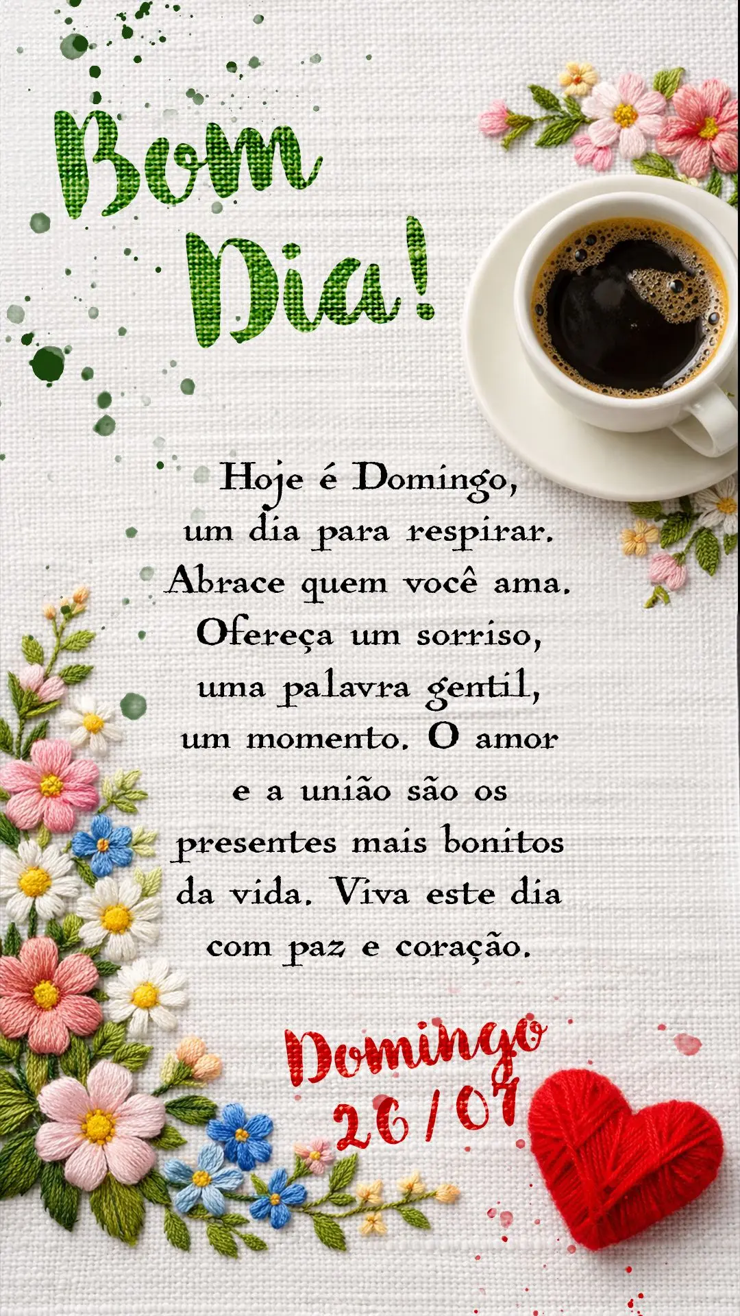 Bom dia! Hoje é domingo, um dia para respirar. Abrace quem você ama. Ofereça um sorriso, uma palavra gentil, um momento. O amor e a união são os pre...