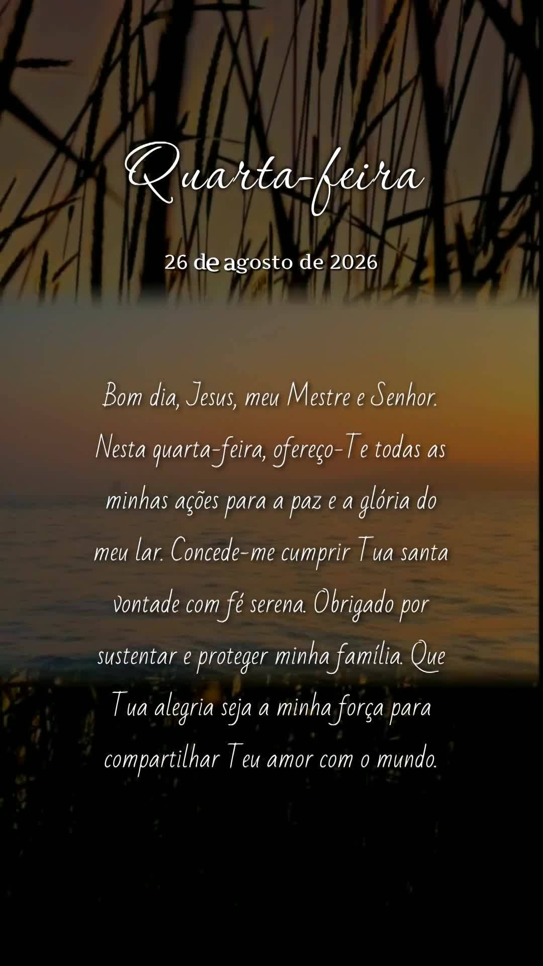 Bom dia, Jesus, meu Mestre e Senhor. Nesta quarta-feira, ofereço-Te todas as minhas ações para a paz e a glória do meu lar. Concede-me cumprir Tua sa...