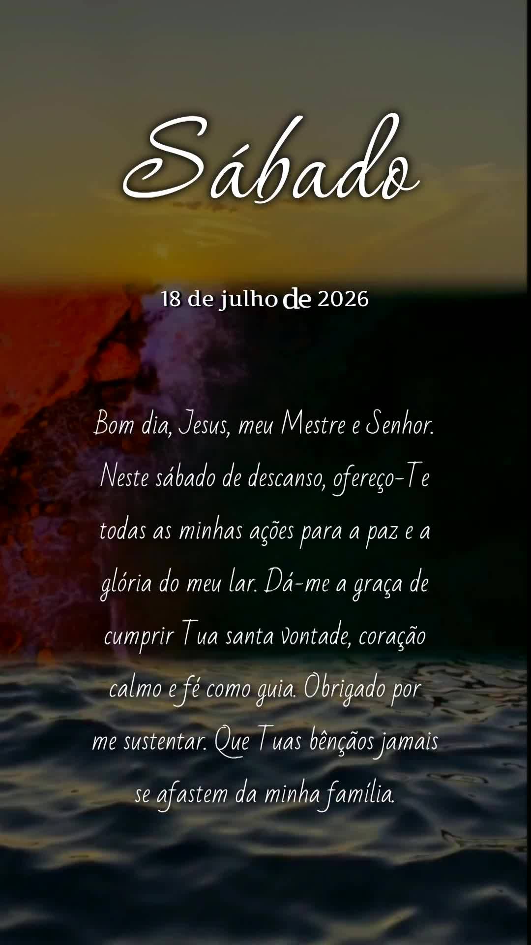 Bom dia, Jesus, meu Mestre e Senhor. Neste sábado de descanso, ofereço-Te todas as minhas ações para a paz e a glória do meu lar. Dá-me a graça de...