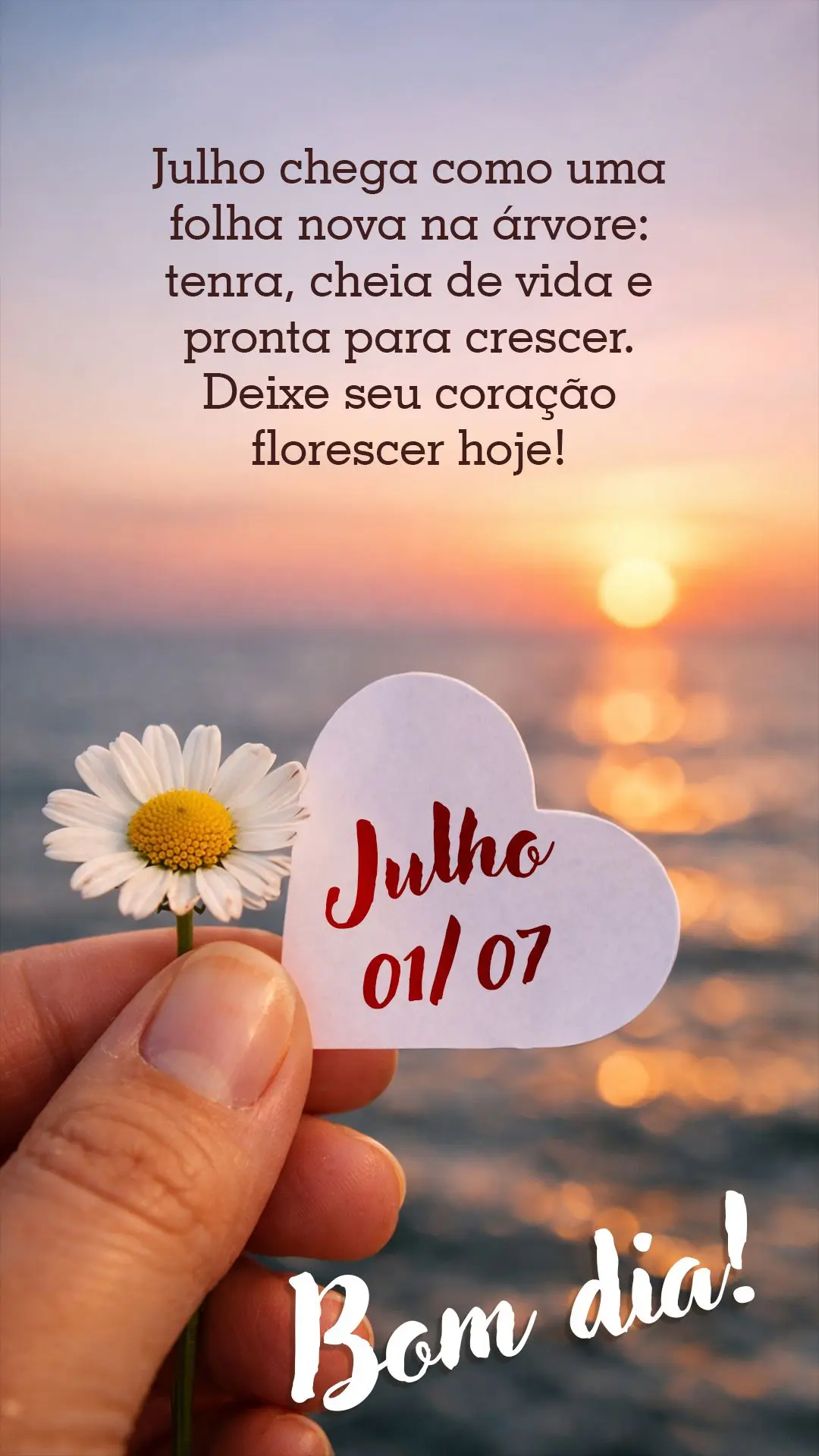 Bom dia! Julho chega como uma folha nova na árvore: tenra, cheia de vida e pronta para crescer. Deixe seu coração florescer hoje.