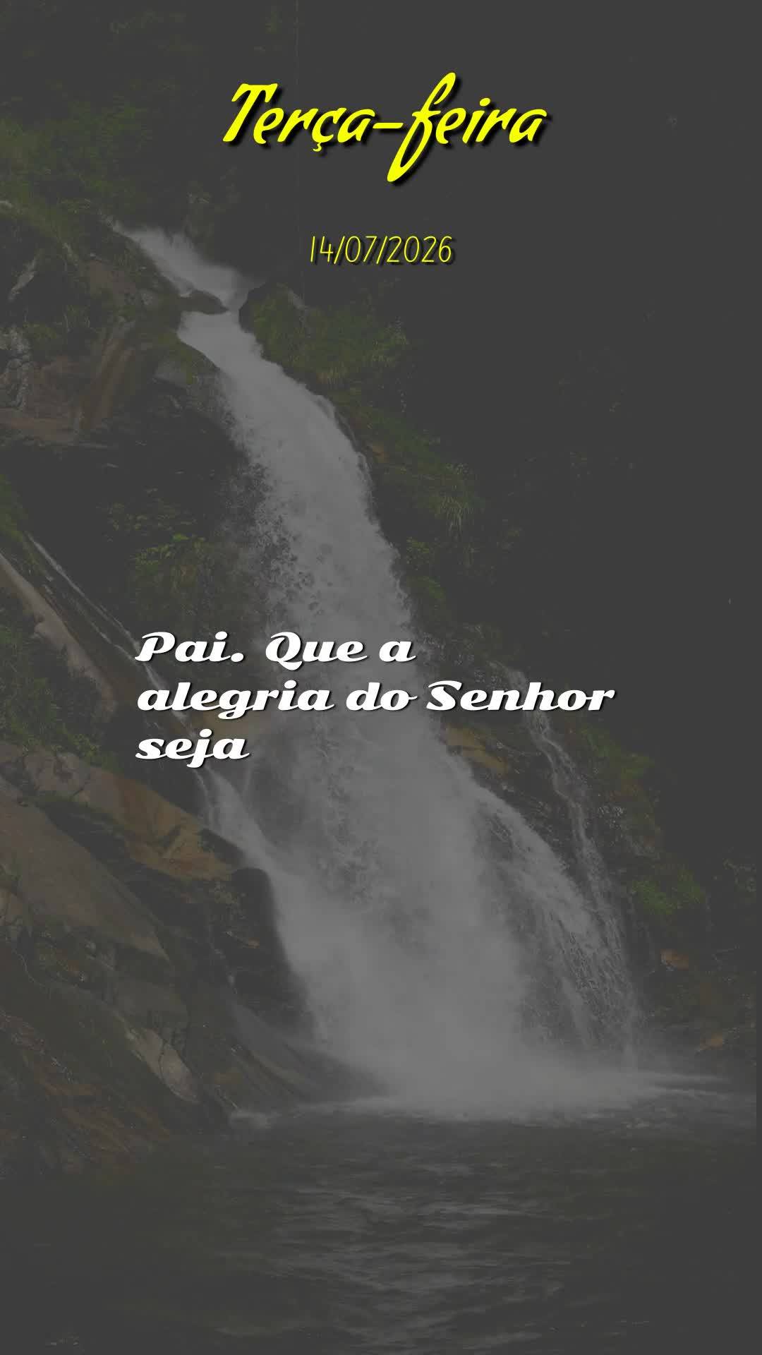 Bom dia! Nesta terça-feira, 14 de Julho de 2026, eu declaro sobre a sua vida que o céu se abra e derrame bênçãos sem medida. Que cada passo seu seja...