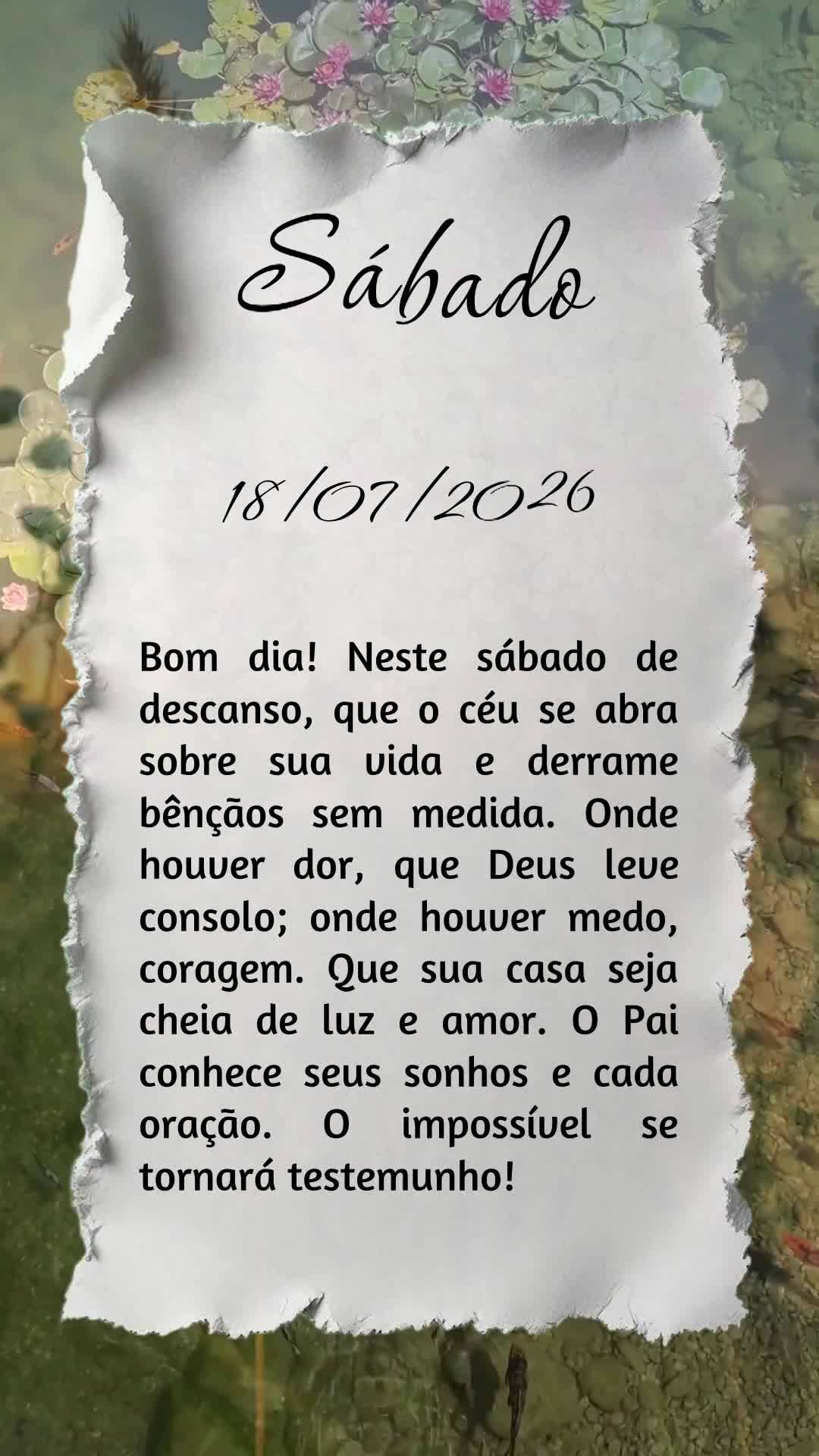 Bom dia! Neste sábado de descanso, que o céu se abra sobre sua vida e derrame bênçãos sem medida. Onde houver dor, que Deus leve consolo; onde houve...