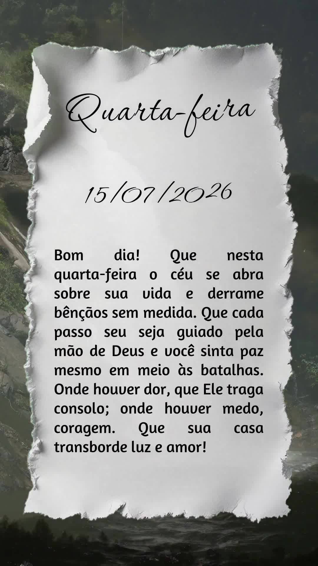 Bom dia! Que nesta quarta-feira o céu se abra sobre sua vida e derrame bênçãos sem medida. Que cada passo seu seja guiado pela mão de Deus e você s...