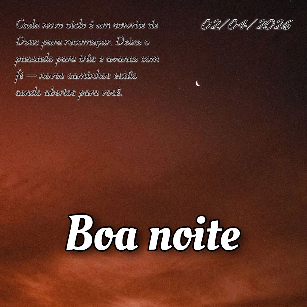 Cada novo ciclo é um convite de Deus para recomeçar. Deixe o passado para trás e avance com fé — novos caminhos estão sendo abertos para você.