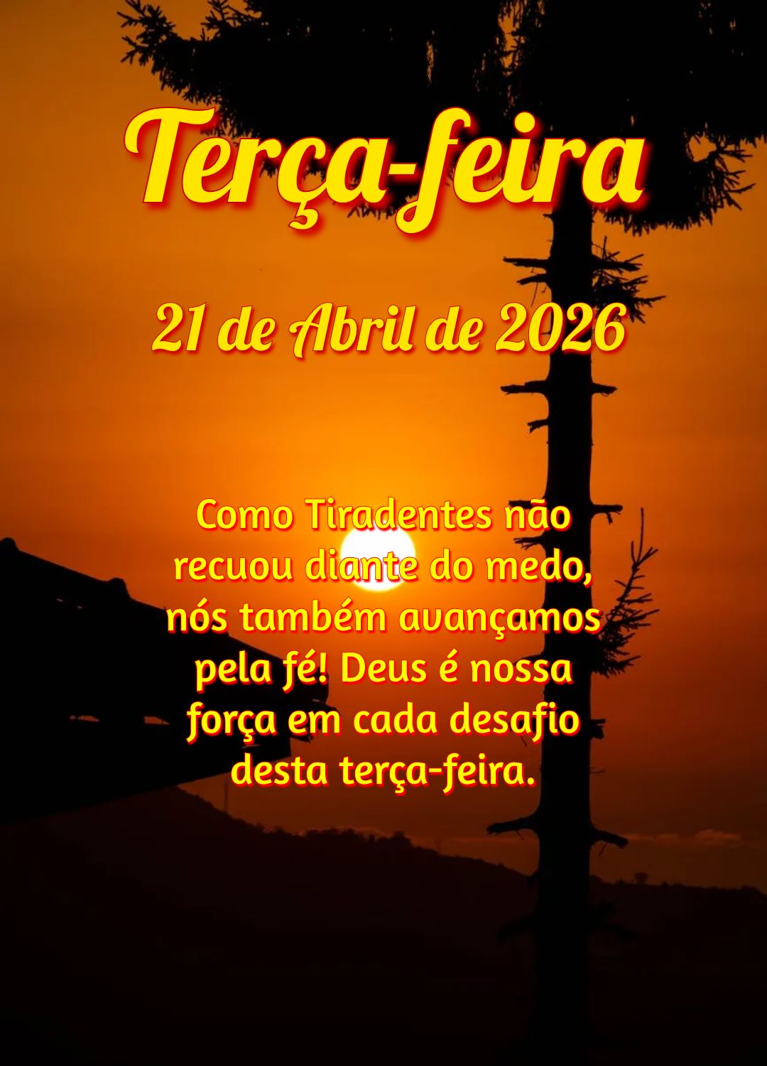 Como Tiradentes não recuou diante do medo, nós também avançamos pela fé! Deus é nossa força em cada desafio desta terça-feira.